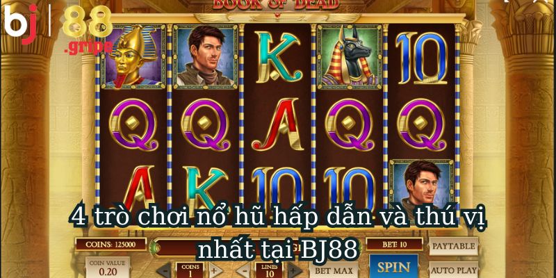 Quay hũ BJ88: Quay hũ càng nhiều cơ hội nổ hũ càng lớn 5 4 tựa game hấp dẫn nhất trong quay hũ BJ88