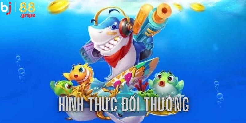 Bắn cá BJ88: Game bắn cá đổi thưởng trúng thưởng to 5 Tận dụng cơ hội đổi phần thưởng với nhiều hình thức