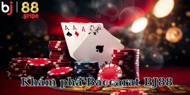 Baccarat BJ88: Đánh bài trực tuyến vừa giải trí vừa hốt bạc 2 Tìm hiểu game Baccarat BJ88